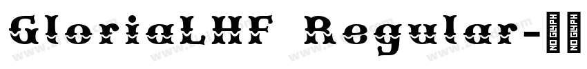 GloriaLHF Regular字体转换